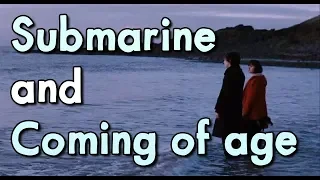 Submarine and Coming of Age