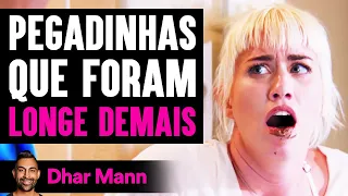 Pegadinhas Que Foram LONGE DEMAIS | Dhar Mann