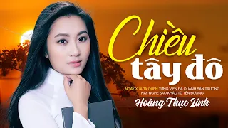 Chiều Tây Đô - Hoàng Thục Linh | Tuyệt đỉnh Nhạc Vàng Bolero Hải Ngoại hay nhất