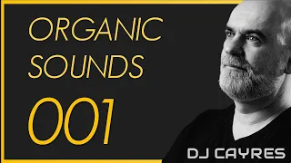 DJ Cayres  - Organic Sounds Ep. 001