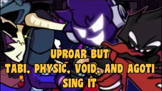 Uproar, But Tabi, Physic, Void, and Agoti sing it.