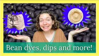 Bean dyes, dips and more!