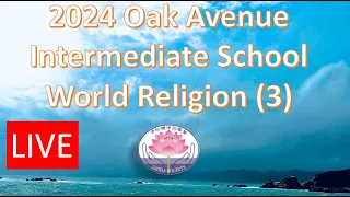 2024 Oak Ave Intermediate School World Religion  - Apr 23 @ 9:25am