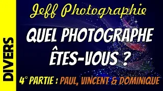 QUEL TYPE DE PHOTOGRAPHE ETES-VOUS ? (Part 4) - Episode n°318