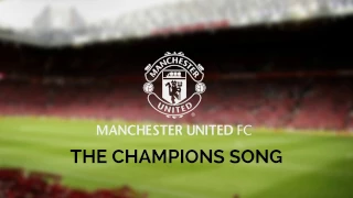 Manchester United Champions Song