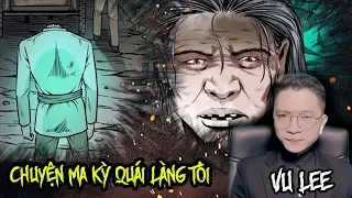 Chuyện Ma Kỳ Quái Làng Tôi | Vu Lee