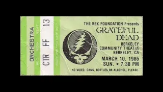 Grateful Dead - March 10, 1985 - Berkeley Community Theatre - Berkeley, California