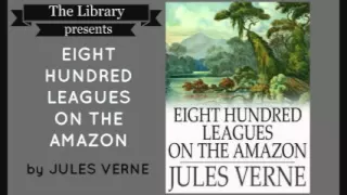 Eight Hundred Leagues on the Amazon by Jules Verne - Audiobook