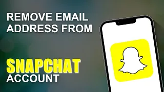 How to Remove Email Address From Snapchat Account