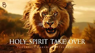 Holy Spirit Take Over | Prophetic Warfare Prayer Instrumental