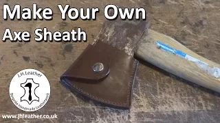 Make Your Own Axe Sheath - Tutorial