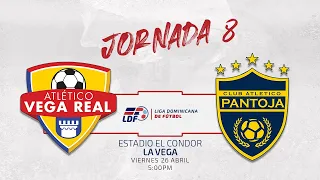 J8⚽️ ATLÉTICO VEGA REAL vs CLUB ATLÉTICO PANTOJA | JORNADA 8 LIGA DOMINICANA DE FUTBOL LDF