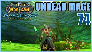 Let's Play WoW - WOTLK Classic - Undead Mage - Part 74 | Fresh Server Skyfury | Gameplay Walkthrough