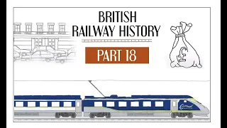 Impact of the Privatisation of British Rail - Rail History 1992-2002 - Part 18
