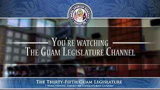 35th Guam Legislature Session - May 16, 2019 10am