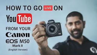 How to do a Live Stream on YouTube using a Canon M50 Mark II (English Version)