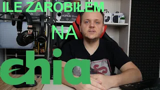 CHIA - Ile zarobiłem? Czy to się opłaca?