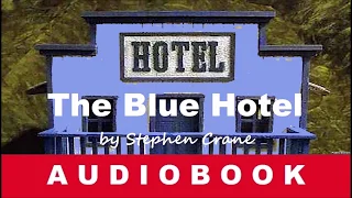 The Blue Hotel by Stephen Crane - Audiobook