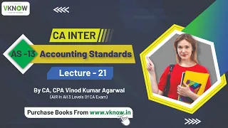 AS-13| L-21| CA Inter Gr-I Accounting Standards | Nov 2024 & Onward Exam |CA/CPA Vinod Kumar Agarwal