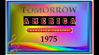 TOMORROW--AMERICA (NEW ENHANCED VERSION) 1975