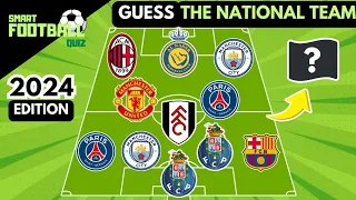 GUESS THE NATIONAL TEAM BY PLAYER CLUB | SMART FOOTBALL QUIZ 2024