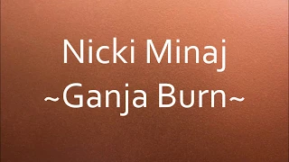 Nicki Minaj - Ganja Burn [Lyrics]