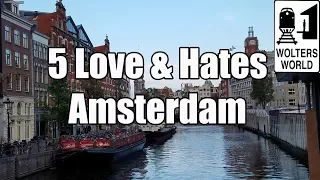 Visit Amsterdam: Five Things You Will Love and Hate about Amsterdam, The Netherlands