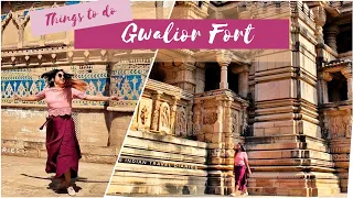 Things to do in Gwalior Fort | Madhya Pradesh |