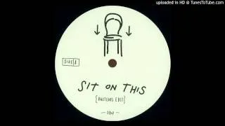 Sit On This (Bastedos Edit)