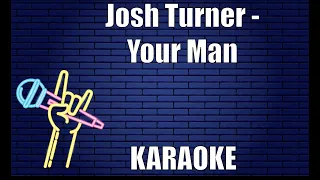 Josh Turner -Your Man (Karaoke)