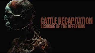 Cattle Decapitation - Scourge of the Offspring (Official Video)