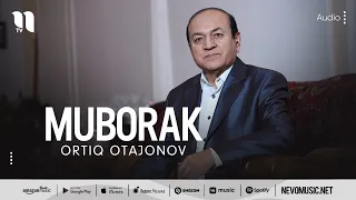 Ortiq Otajonov - Muborak (music version)