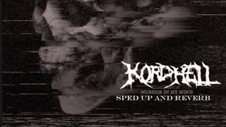 Kordhell-Murder in my mind - sped up + reverb edit