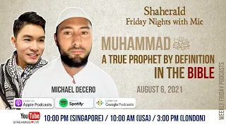 Shaherald Friday Nights with Mic - Ep.6 Muhammadﷺ A True Prophet by Definition in the Bible