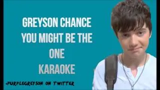 Greyson Chance - You Might Be The One [KARAOKE]