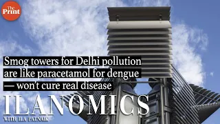 Smog towers for Delhi pollution are like paracetamol for dengue — won’t cure real disease