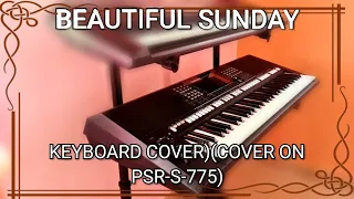 Beautiful Sunday ( keyboard cover)(cover on PSR-S-775) #Stayhome #WithMe