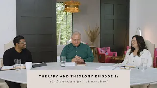 Therapy & Theology: The Daily Cure for a Heavy Heart