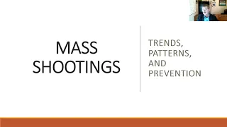 Mass Shootings: Trends, Patterns, and Prevention