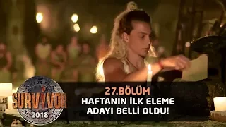 İlk eleme adayı belli oldu! | 27.Bölüm | Survivor 2018