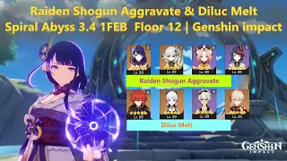 Raiden Shogun Aggravate & Diluc Melt - Spiral Abyss 3.4 1FEB  Floor 12 | Genshin impact