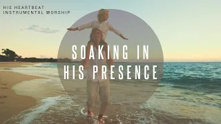 His HeartBeat | Instrumental Worship | Soaking in His Presence