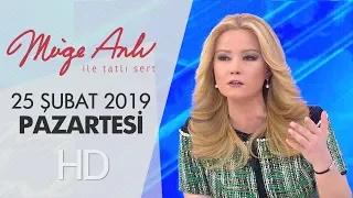 Müge Anlı ile Tatlı Sert 25 Şubat 2019 | Pazartesi