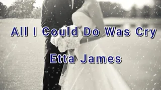 All I Could Do Was Cry Lyrics - Etta James