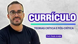 Teorias Críticas e Pós Críticas do Currículo