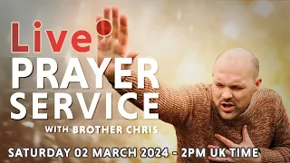 LIVE INTERACTIVE PRAYER SERVICE!!! | Brother Chris | March 2, 2024