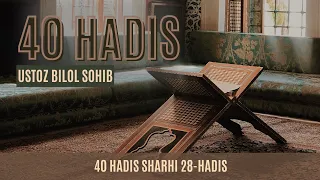 28-Hadis | 40 Hadis sharhi | Ustoz Bilol Sohib #40hadis #hadissharhi