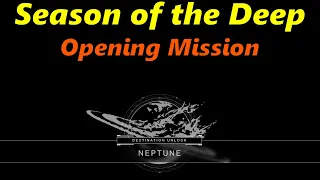 Destiny 2 : Season of the Deep Opening Mission "The Descent"