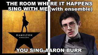 The Room Where it Happens "Hamilton" - Sing with Me (You Sing Aaron Burr) Karaoke