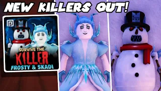 [NEW] SKADI AND C.FROSTY ARE HERE! // 🔪Survive The Killer